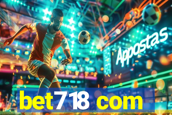 bet718 com